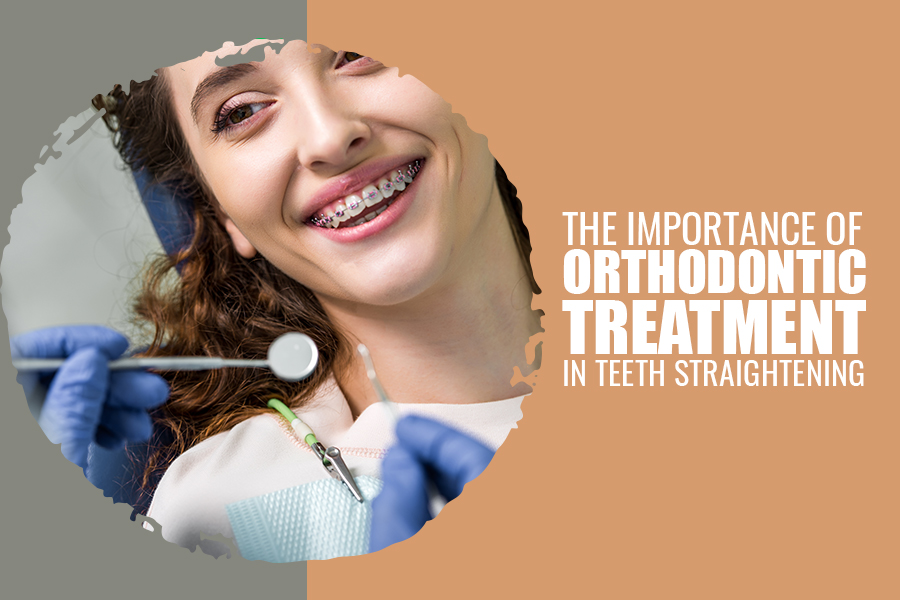 The Importance of Orthodontic Treatment in Teeth Straightening