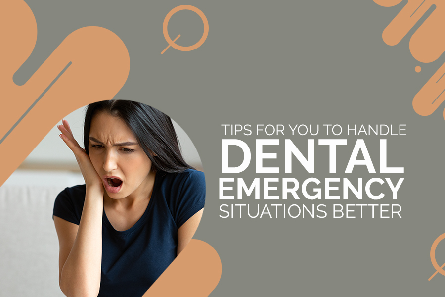 Tips for You to Handle Dental Emergency Situations Better